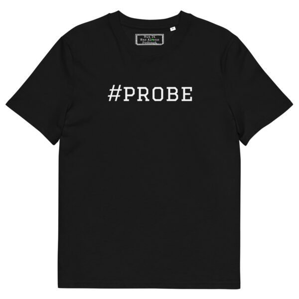 #Probe Unisex organic cotton t-shirt - Image 8